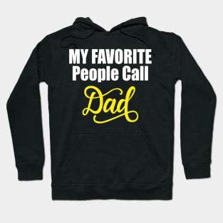 my favorite people call dad Hoodie